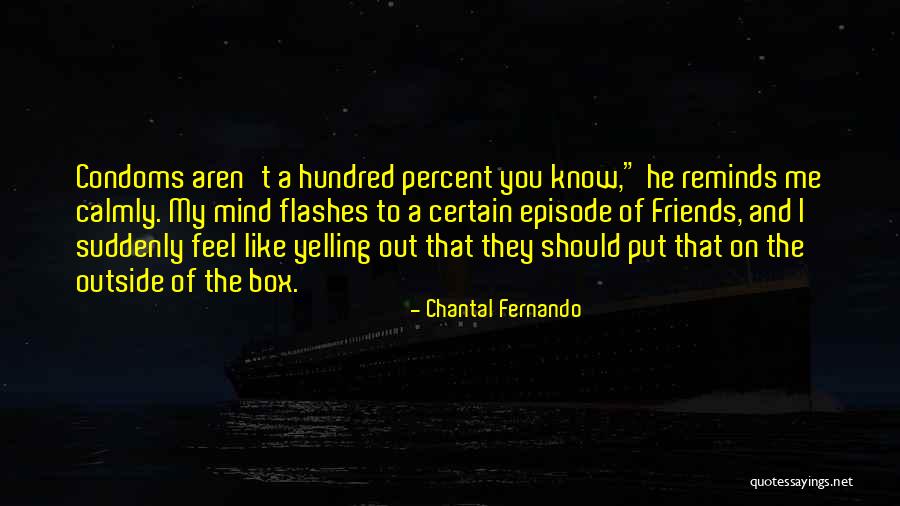 Condoms Quotes By Chantal Fernando Condoms Quotes By Chantal Fernando