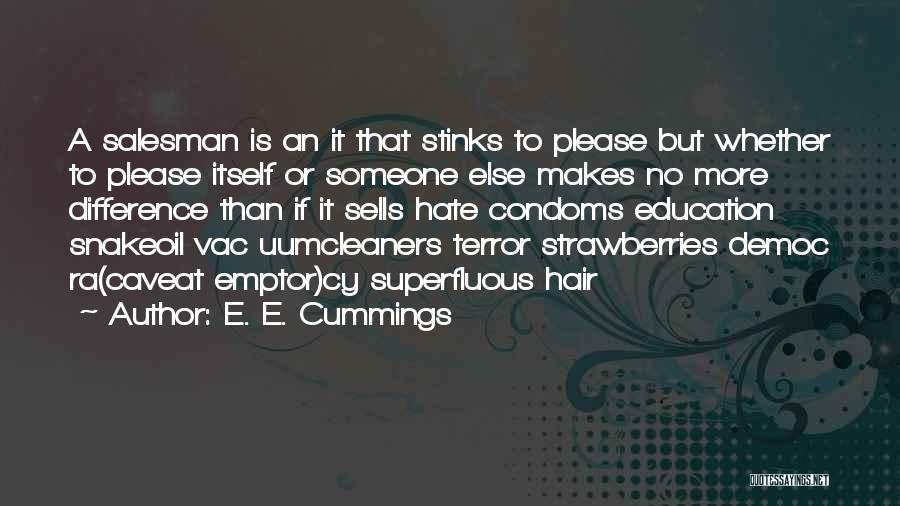 Condoms Quotes By E. E. Cummings