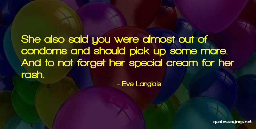 Condoms Quotes By Eve Langlais