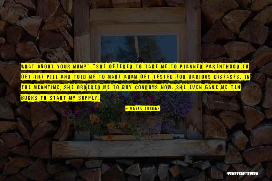 Condoms Quotes By Gayle Forman Condoms Quotes By Gayle Forman