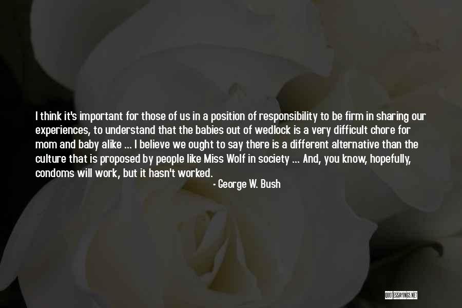 Condoms Quotes By George W. Bush