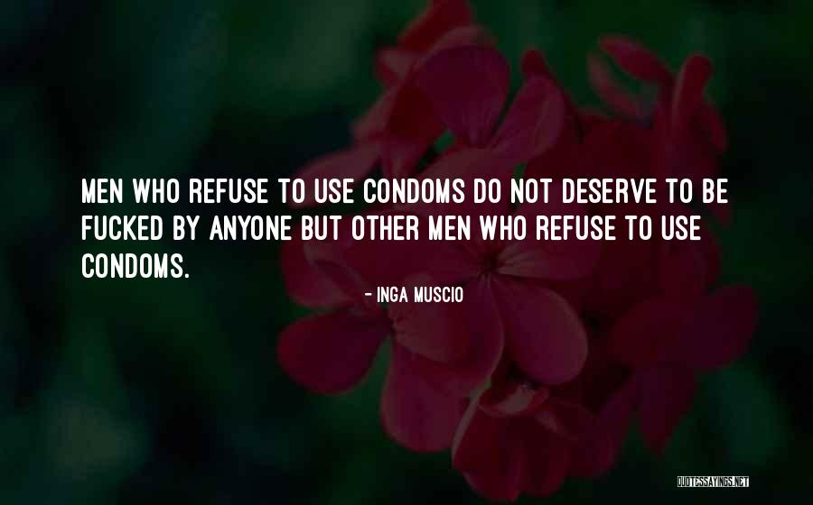 Condoms Quotes By Inga Muscio