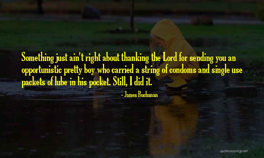 Condoms Quotes By James Buchanan Condoms Quotes By James Buchanan