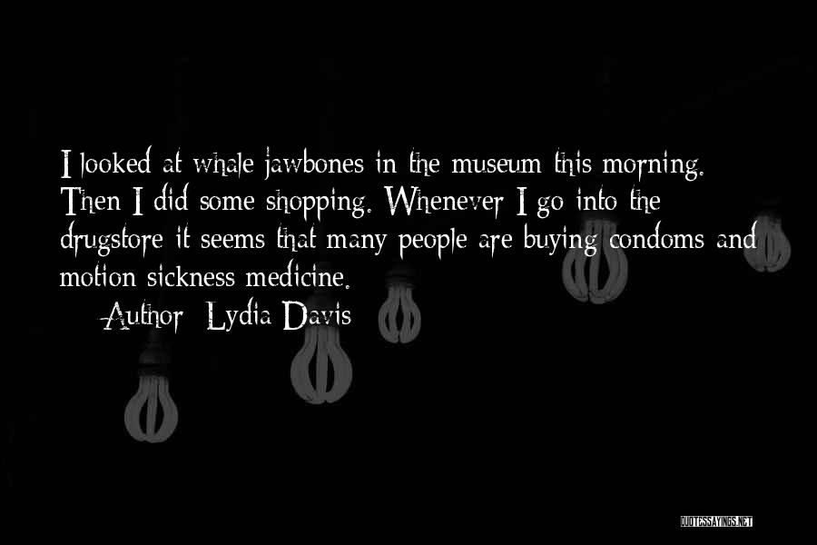 Condoms Quotes By Lydia Davis