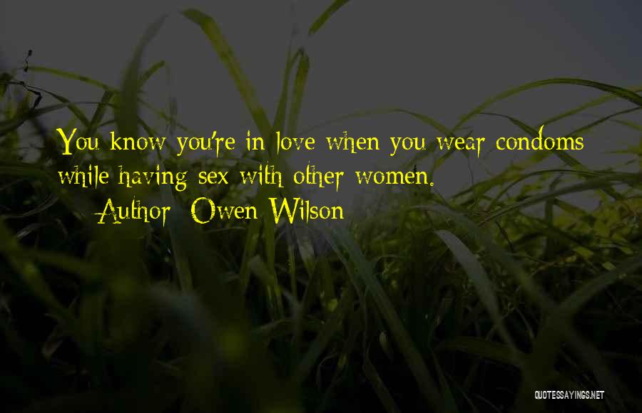 Condoms Quotes By Owen Wilson