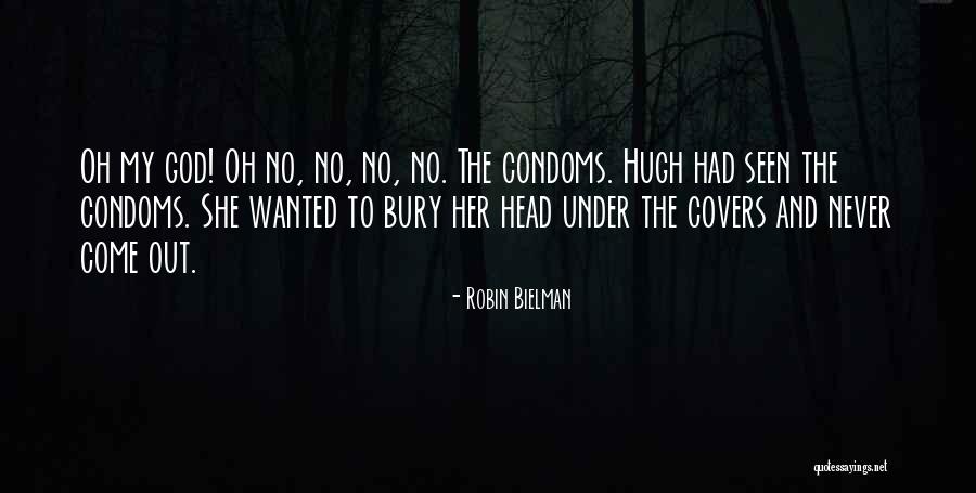 Condoms Quotes By Robin Bielman Condoms Quotes By Robin Bielman
