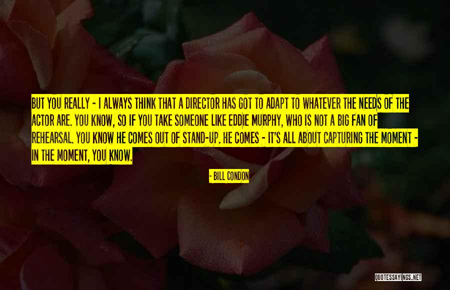 Condon Quotes By Bill Condon Condon Quotes By Bill Condon