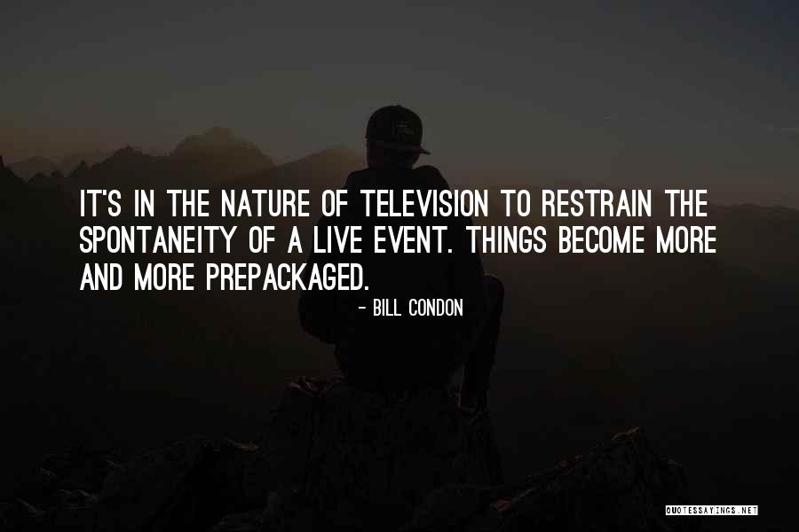 Condon Quotes By Bill Condon Condon Quotes By Bill Condon