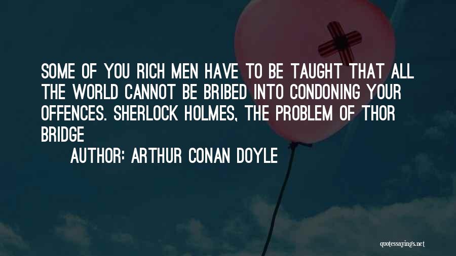 Condoning Quotes By Arthur Conan Doyle