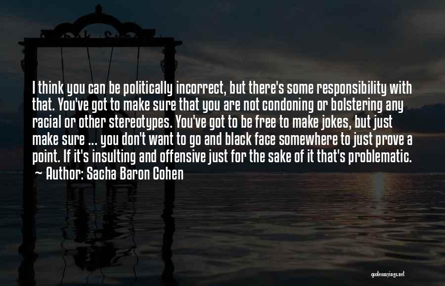 Condoning Quotes By Sacha Baron Cohen