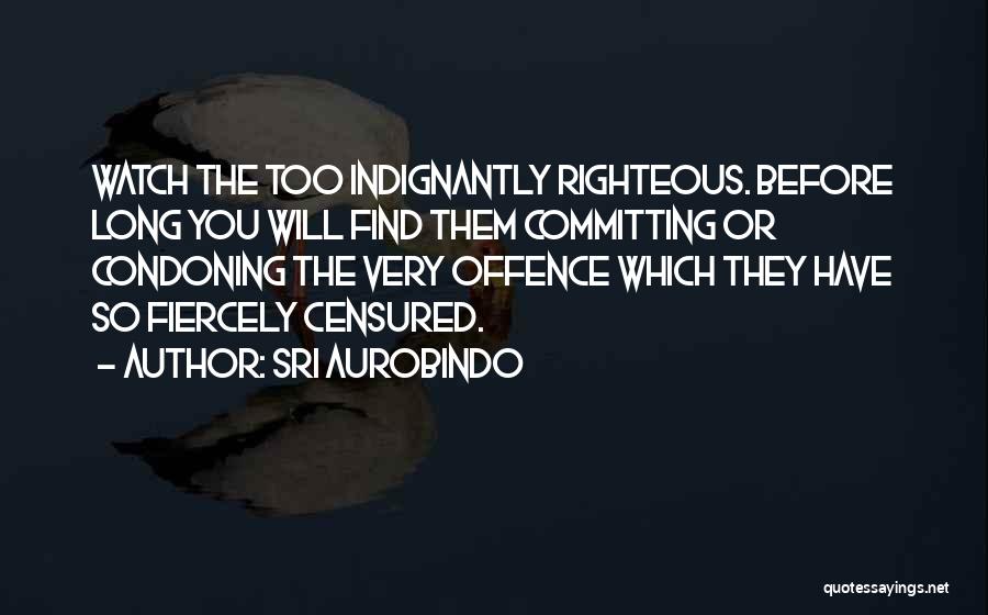 Condoning Quotes By Sri Aurobindo