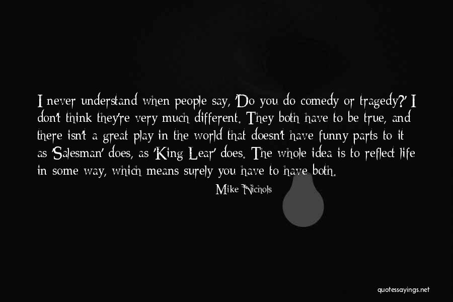 Condotta Ell Quotes By Mike Nichols Condotta Ell Quotes By Mike Nichols