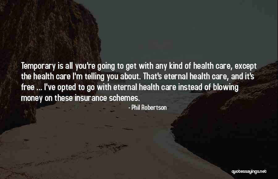 Condranol Quotes By Phil Robertson Condranol Quotes By Phil Robertson