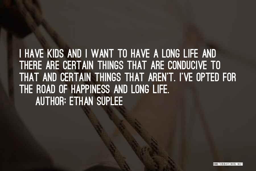 Conducive To Or Conducive For Quotes By Ethan Suplee
