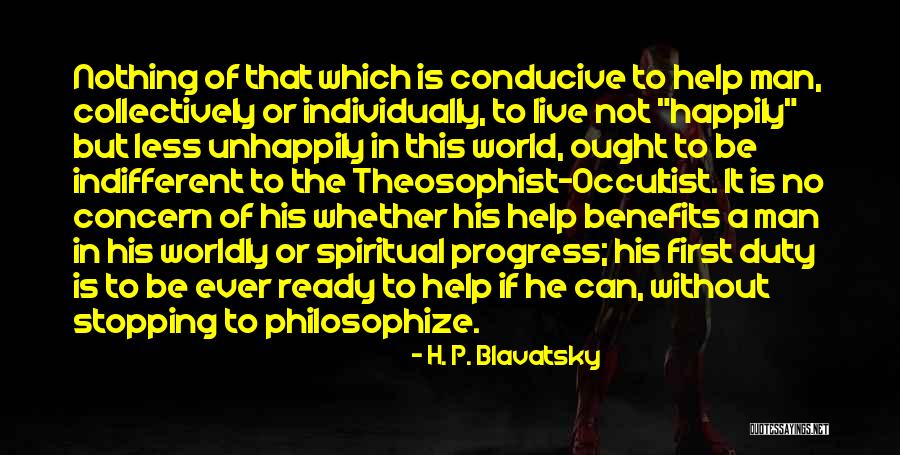 Conducive To Or Conducive For Quotes By H. P. Blavatsky