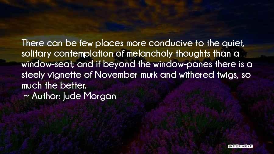 Conducive To Or Conducive For Quotes By Jude Morgan