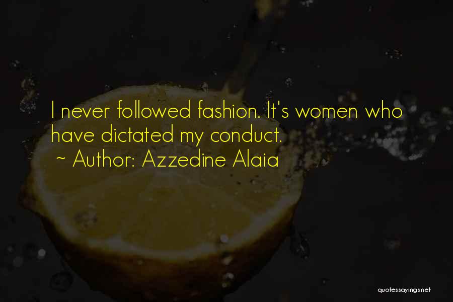 Conduct Quotes By Azzedine Alaia