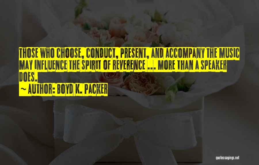 Conduct Quotes By Boyd K. Packer