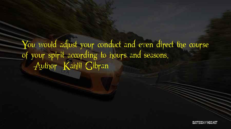 Conduct Quotes By Kahlil Gibran