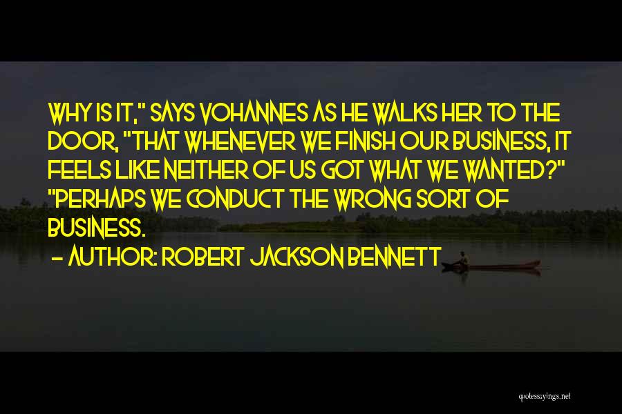 Conduct Quotes By Robert Jackson Bennett