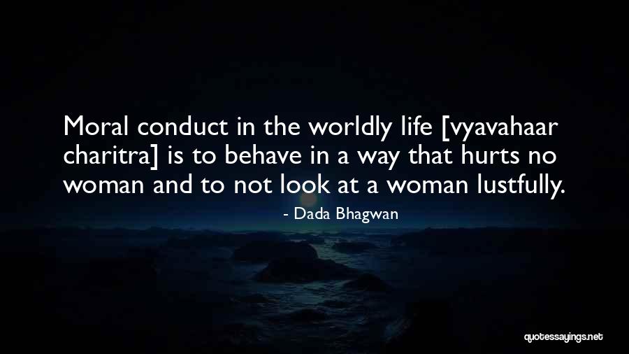 Conduct Quotes Quotes By Dada Bhagwan Conduct Quotes Quotes By Dada Bhagwan