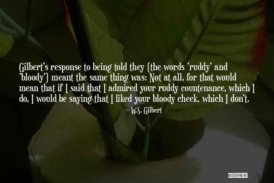 Conducteur De Travaux Quotes By W.S. Gilbert Conducteur De Travaux Quotes By W.S. Gilbert