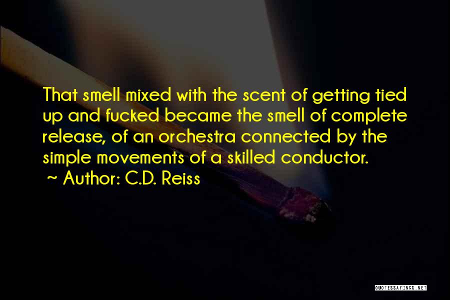 Conductor Orchestra Quotes By C.D. Reiss