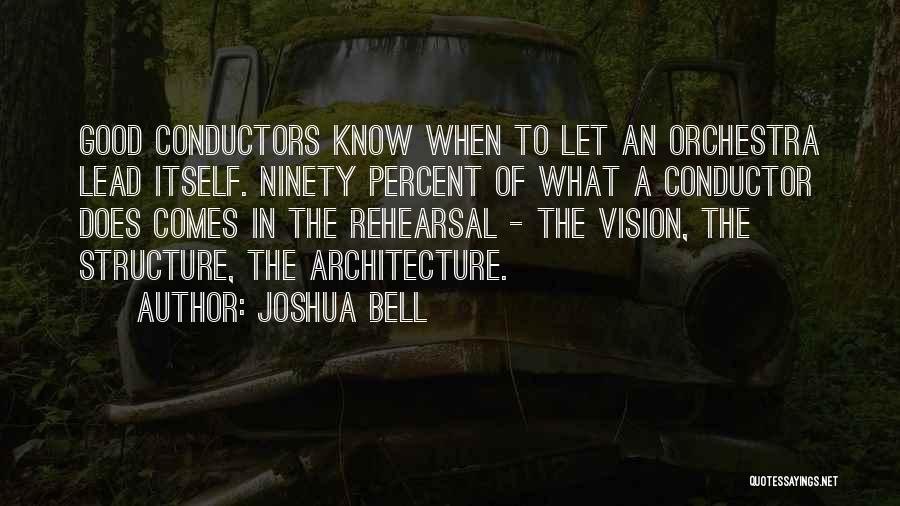 Conductor Orchestra Quotes By Joshua Bell