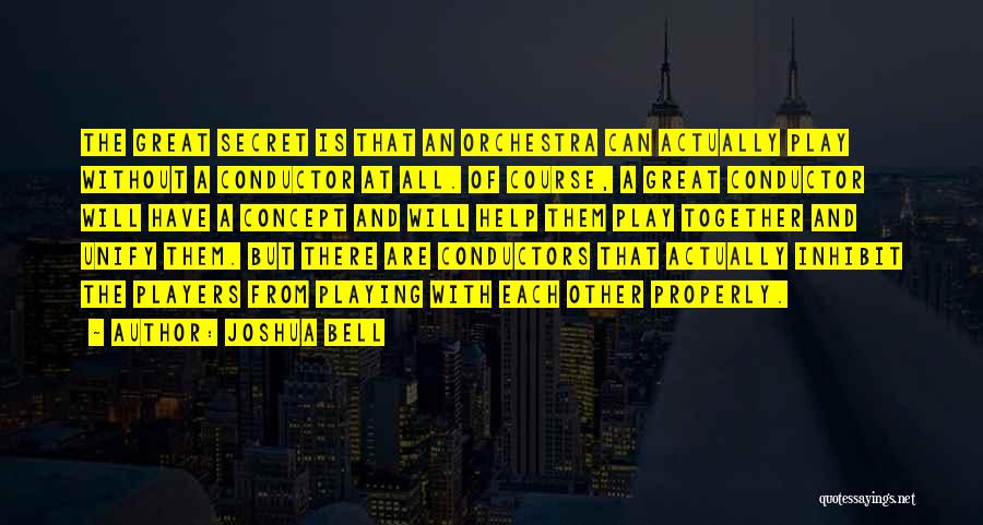 Conductor Orchestra Quotes By Joshua Bell