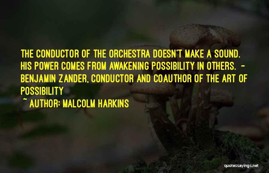 Conductor Orchestra Quotes By Malcolm Harkins