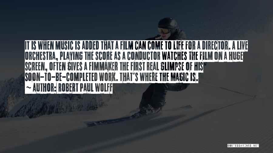 Conductor Orchestra Quotes By Robert Paul Wolff