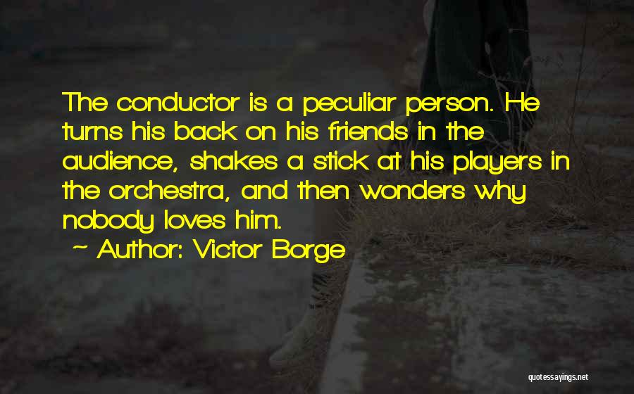 Conductor Orchestra Quotes By Victor Borge