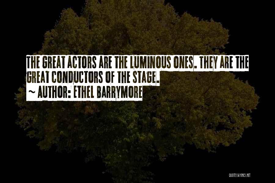 Conductors Quotes By Ethel Barrymore