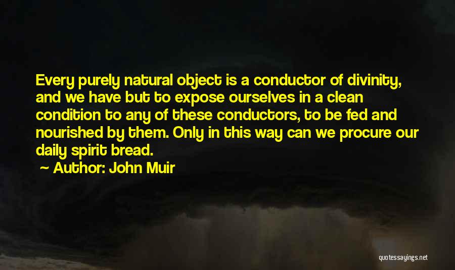 Conductors Quotes By John Muir