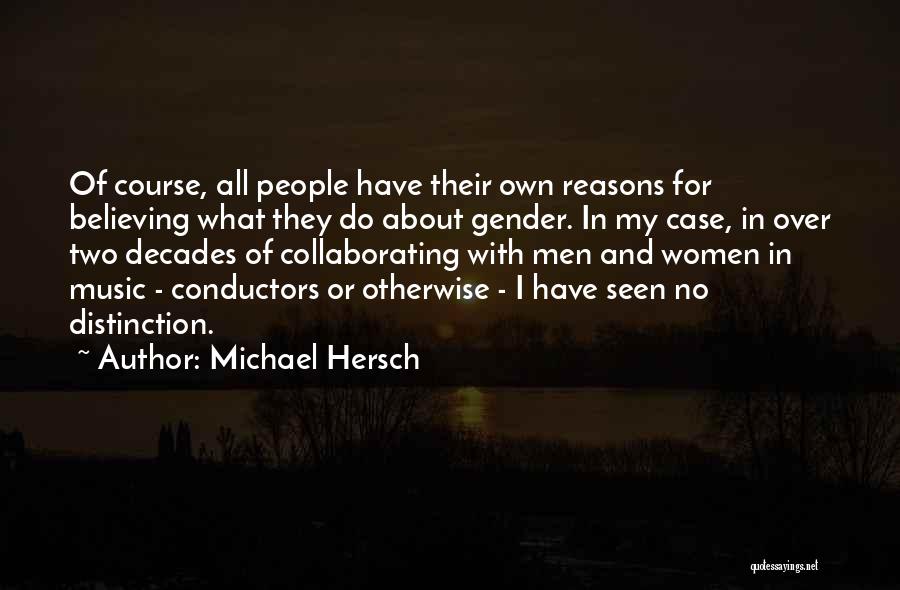 Conductors Quotes By Michael Hersch