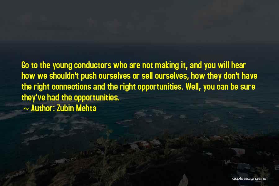 Conductors Quotes By Zubin Mehta