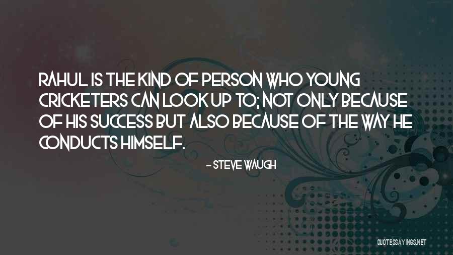 Conducts Quotes By Steve Waugh Conducts Quotes By Steve Waugh
