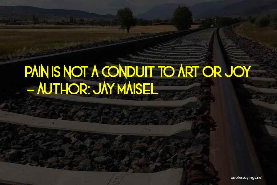 Conduit Quotes By Jay Maisel