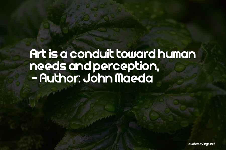 Conduit Quotes By John Maeda