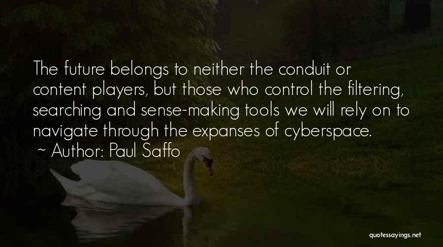 Conduit Quotes By Paul Saffo