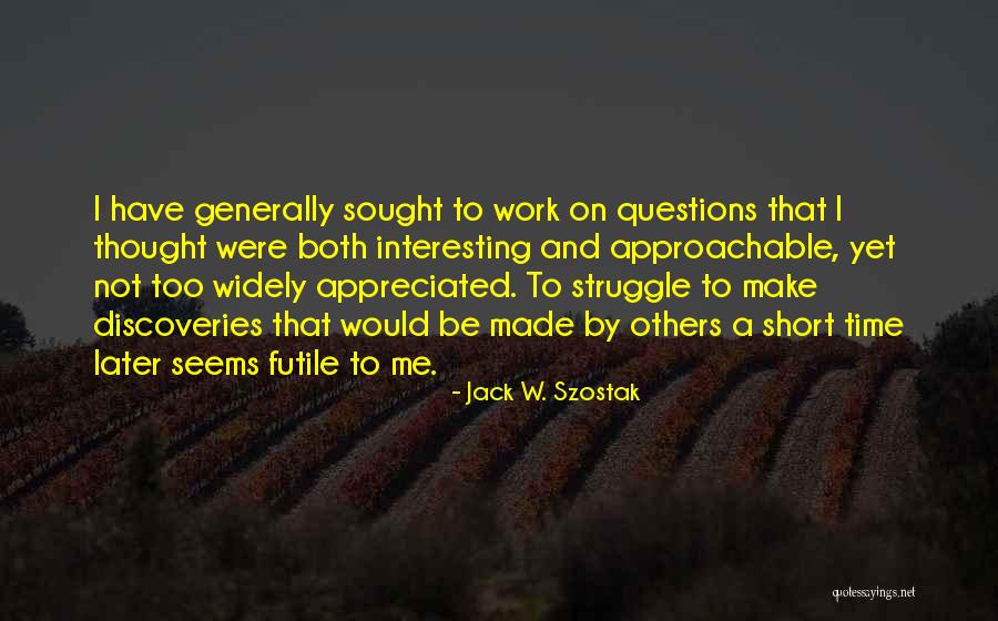 Condujeron O Quotes By Jack W. Szostak Condujeron O Quotes By Jack W. Szostak