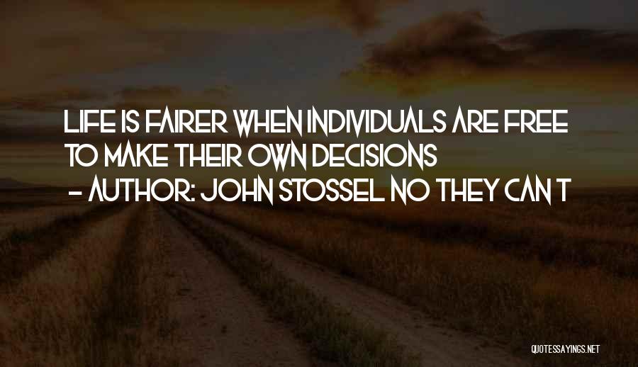 Condujo Sinonimo Quotes By John Stossel No They Can T