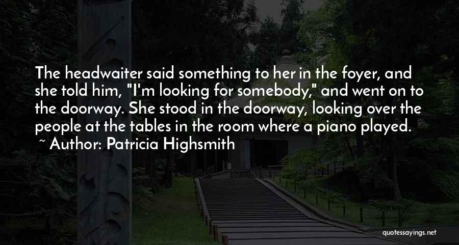 Condujo Sinonimo Quotes By Patricia Highsmith