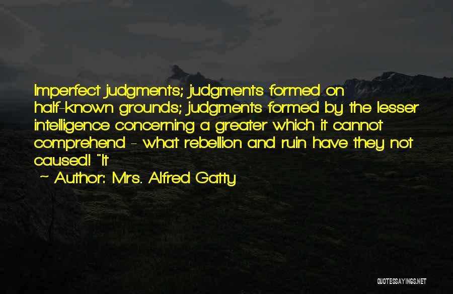 Conend Quotes By Mrs. Alfred Gatty