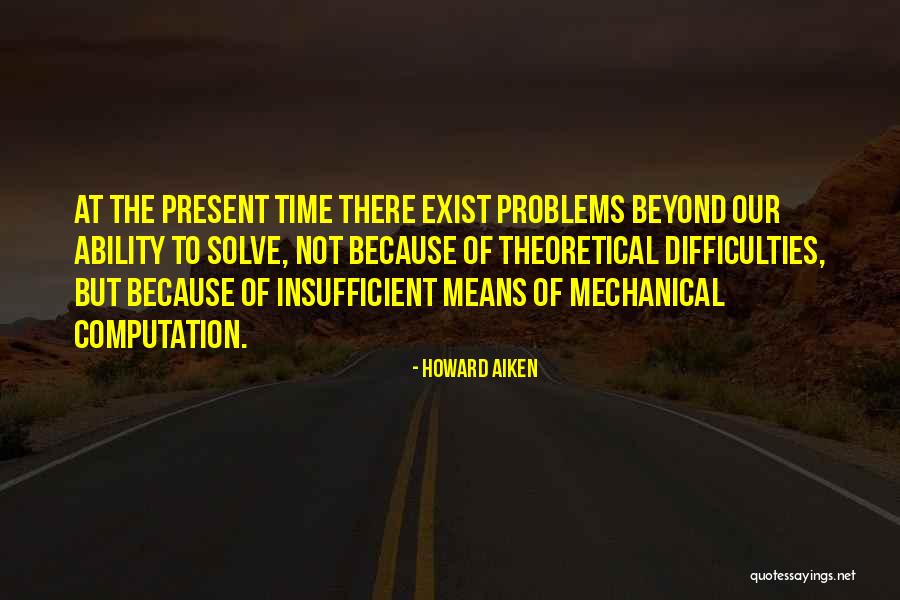 Conerico Quotes By Howard Aiken Conerico Quotes By Howard Aiken
