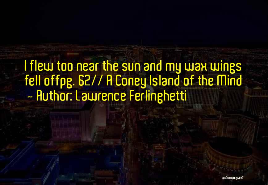 Coney Island Quotes By Lawrence Ferlinghetti