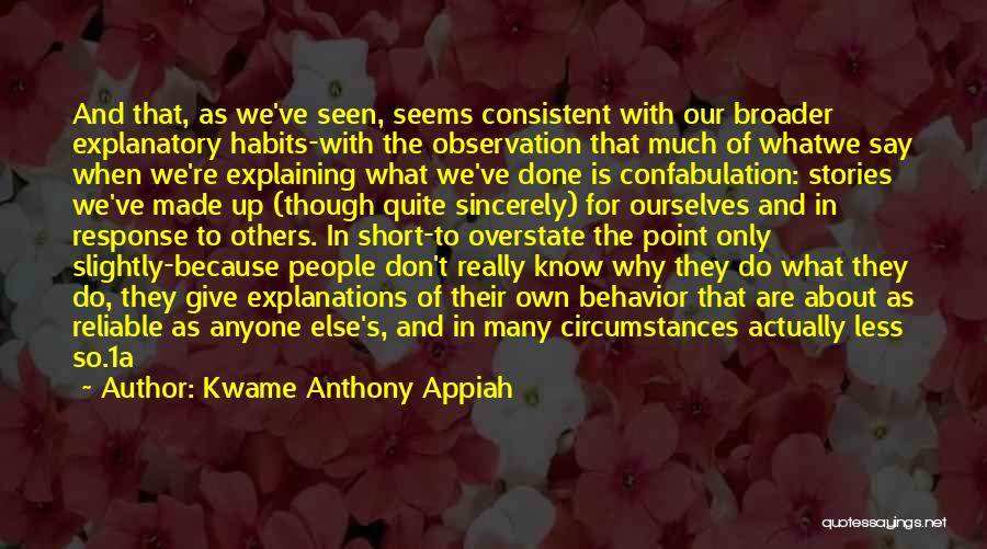 Confabulation Quotes By Kwame Anthony Appiah