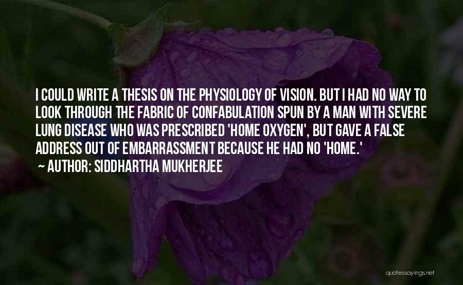 Confabulation Quotes By Siddhartha Mukherjee