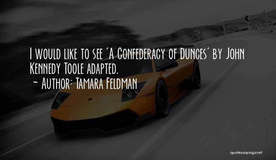 Confederacy Dunces Quotes By Tamara Feldman