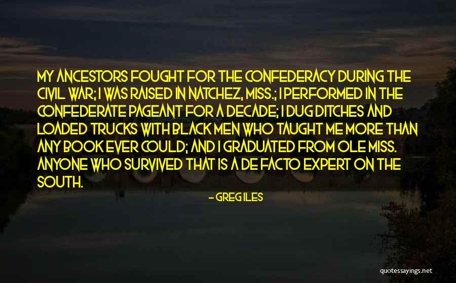 Confederacy Quotes By Greg Iles Confederacy Quotes By Greg Iles